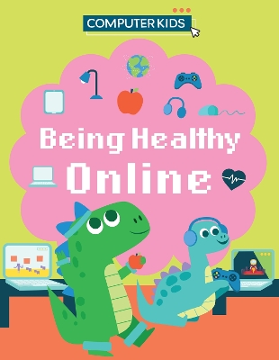 Cover of Computer Kids: Being Healthy Online