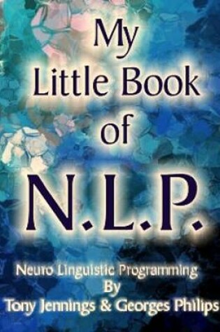 Cover of My Little Book of N.L.P