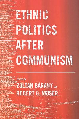 Book cover for Ethnic Politics after Communism