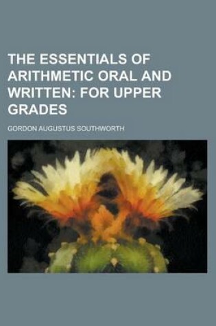 Cover of The Essentials of Arithmetic Oral and Written