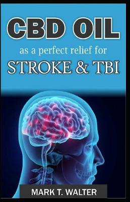 Book cover for CBD Oil as a Perfect Relief for Stroke and TBI