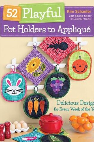 Cover of 52 Playful Pot Holders to Appliqué