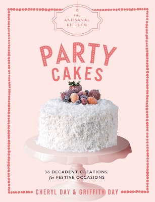 Book cover for The Artisanal Kitchen: Party Cakes