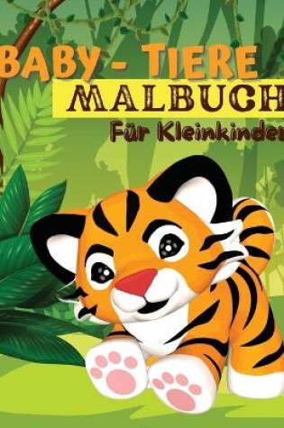 Cover of Baby-Tiere-Malbuch f�r Kleinkinder