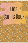 Book cover for Kids Comic Book Gift