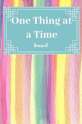 Book cover for One Thing at a Time, Journal