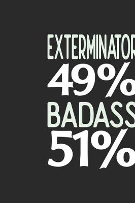 Book cover for Exterminator 49 % BADASS 51 %