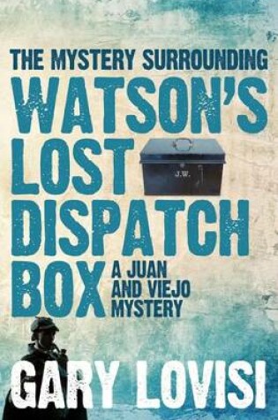 Cover of Mystery Surrounding Watson's Lost Dispatch Box, The: A Juan and Viejo Mystery