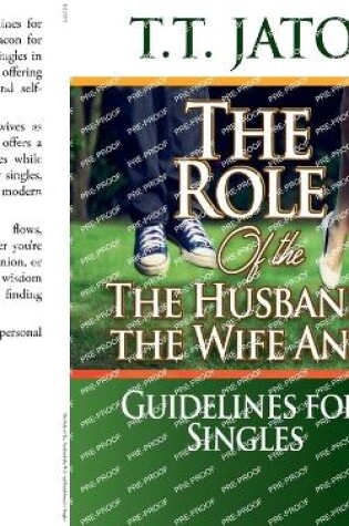 Cover of The Role of The Husband the Wife and Guidelines for Singles