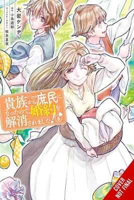 Cover of When I Became a Commoner, They Broke Off Our Engagement!, Vol. 4