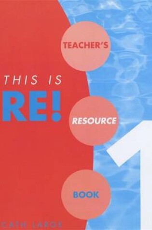 Cover of This is RE! 1 : Teachers' Resource Book