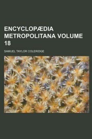 Cover of Encyclopaedia Metropolitana Volume 18