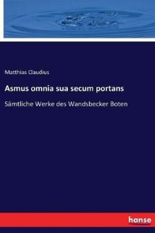 Cover of Asmus omnia sua secum portans