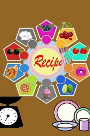 Cover of Recipe ( blank Cook Book, recipe Journal)