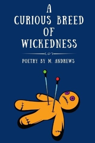 Cover of A Curious Breed of Wickedness