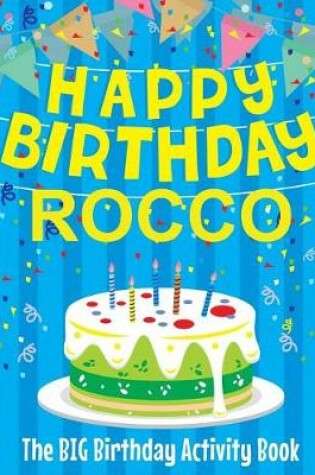 Cover of Happy Birthday Rocco - The Big Birthday Activity Book