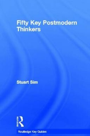 Cover of Fifty Key Postmodern Thinkers