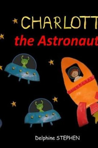 Cover of Charlotte the Astronaut