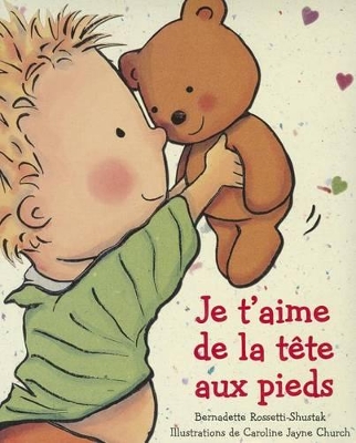 Cover of Je t'Aime de la T�te Aux Pieds