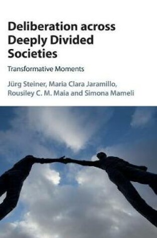 Cover of Deliberation across Deeply Divided Societies
