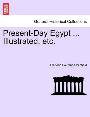 Book cover for Present-Day Egypt ... Illustrated, Etc.