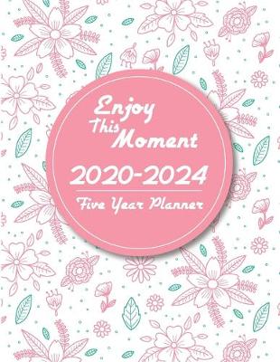 Book cover for Enjoy This Moment 2020-2024 Five Year Planner