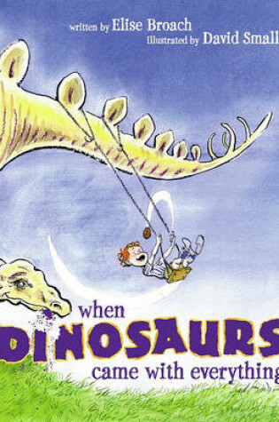 Cover of When Dinosaurs Came with Everything