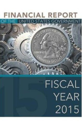 Cover of Financial Report of the United States Government to the Fiscal Year 2015