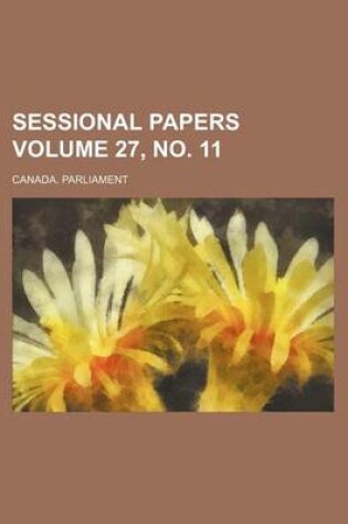 Cover of Sessional Papers Volume 27, No. 11