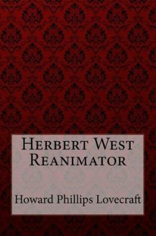 Cover of Herbert West Reanimator Howard Phillips Lovecraft