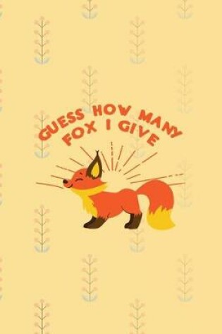 Cover of Guess How Many Fox I Give