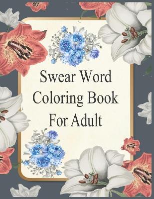 Book cover for Swear Word Coloring Book For Adult