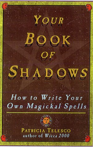 Book cover for Your Book of Shadows: How to Write Your Own Magickal Spells