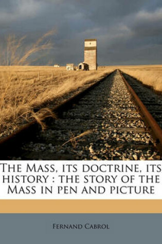Cover of The Mass, Its Doctrine, Its History