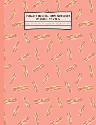Book cover for Bacon Primary Composition Notebook