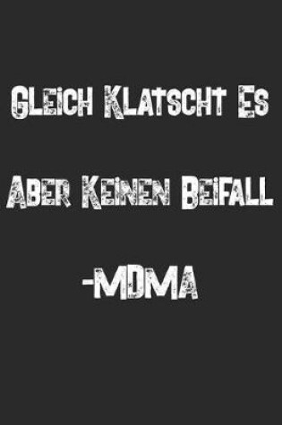 Cover of Gleich Klatscht Es Aber Keinen Beifall - MDMA