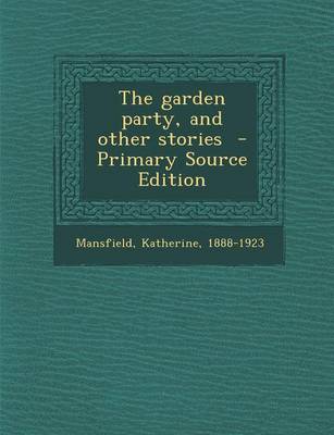 Book cover for The Garden Party, and Other Stories - Primary Source Edition