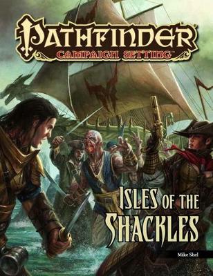 Book cover for Pathfinder Campaign Setting: Isle of the Shackles