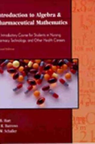 Cover of Introduction to Algebra & Pharmaceutical Mathematics: An Introductory Course for Students in Nursing, Pharmacy Technology, and Other Health Careers