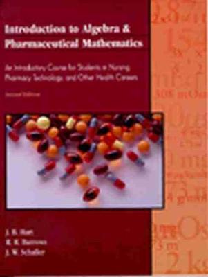 Book cover for Introduction to Algebra & Pharmaceutical Mathematics: An Introductory Course for Students in Nursing, Pharmacy Technology, and Other Health Careers