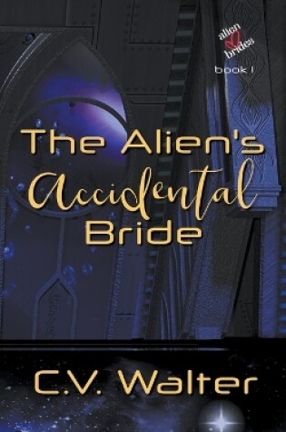 Cover of The Alien's Accidental Bride