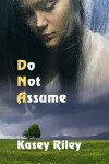 Book cover for Do Not Assume