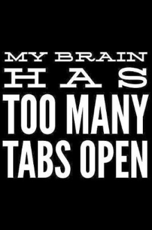 Cover of My brain has too many tabs open