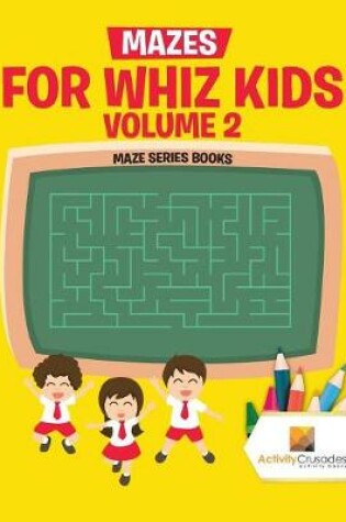 Cover of Mazes for Whiz Kids Volume 2