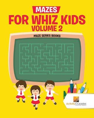 Book cover for Mazes for Whiz Kids Volume 2