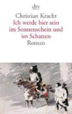 Book cover for Ich werde hier sein im Sonnenschein und im Schatten