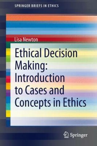 Cover of Ethical Decision Making: Introduction to Cases and Concepts in Ethics