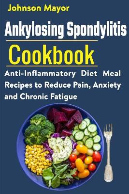 Book cover for Ankylosing Spondylitis Cookbook