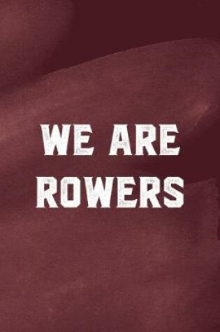 Cover of We Are Rowers