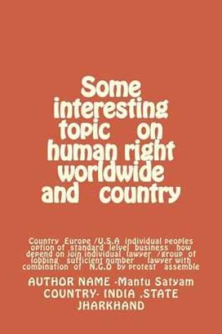 Cover of Some interesting topic on human right worldwide and country